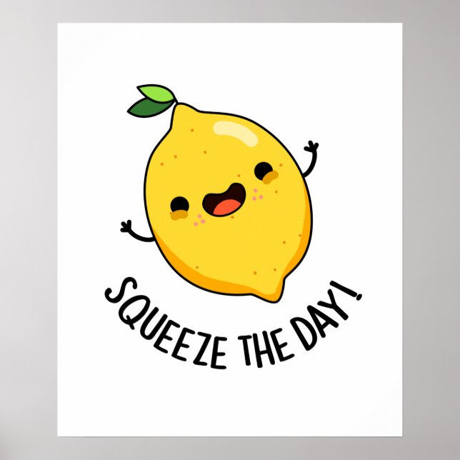 Squeeze the Day Funny Fruit Lemon Pub Poster (Vorne)