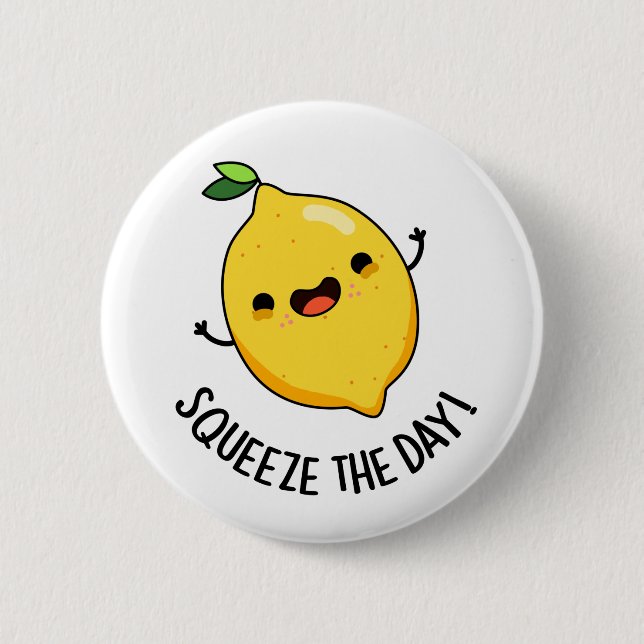 Squeeze The Day Funny Fruit Lemon Pun  Button (Vorderseite)