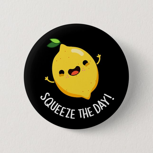 Squeeze The Day Funny Fruit Lemon Pun Dark BG Button (Vorderseite)