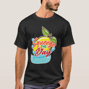 Squeeze the Day Lemonade Stand Juice Lemonad T-Shirt
