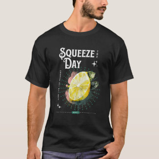 Squeeze the Day T-shirt
