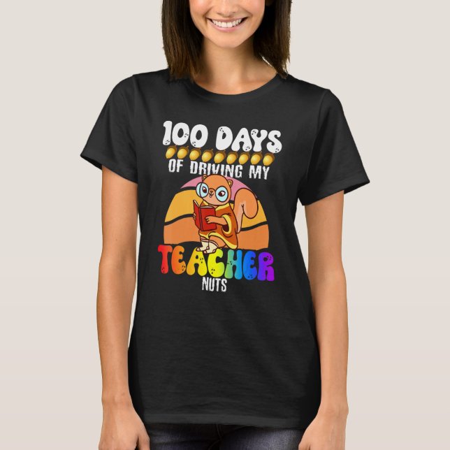 Squirrel 100 Days of Driving My Teacher Nuts Squir T-Shirt (Vorderseite)
