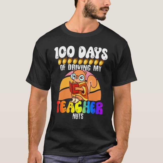 Squirrel 100 Days of Driving My Teacher Nuts Squir T-Shirt (Vorderseite)
