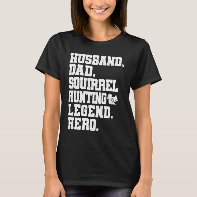 Squirrel Hunting Dad  Squirrel Hunter T-Shirt (Vorderseite)