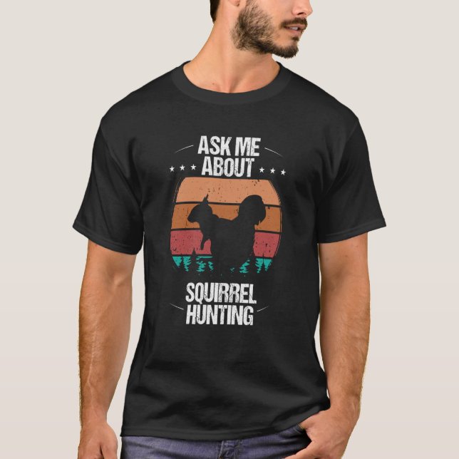 Squirrel Removal Technician Ask me about Squirrel  T-Shirt (Vorderseite)