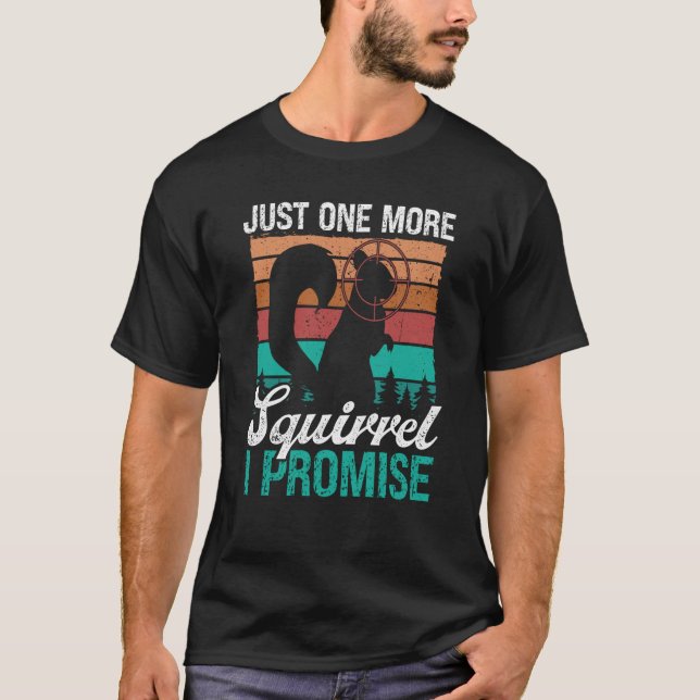 Squirrel Removal Technician Just one more Squirrel T-Shirt (Vorderseite)