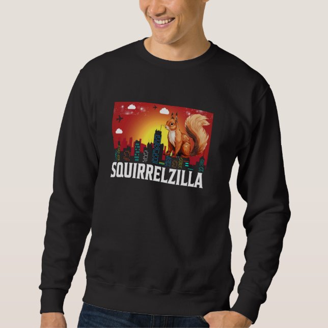 Squirrelzilla Animal Lover Squirrel Funny Squirrel Sweatshirt (Vorderseite)