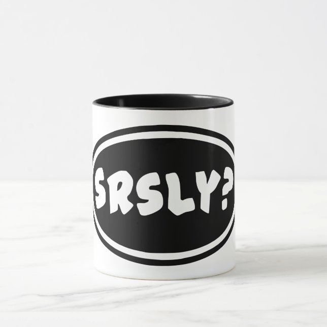 SRSLY? Tasse (Zentrum)
