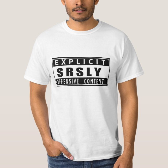 SrslyOffensive Klassiker-T-Shirt T-Shirt (Vorderseite)