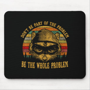 Ssum Sei nicht Teil des Problems, sondern das gesa Mousepad