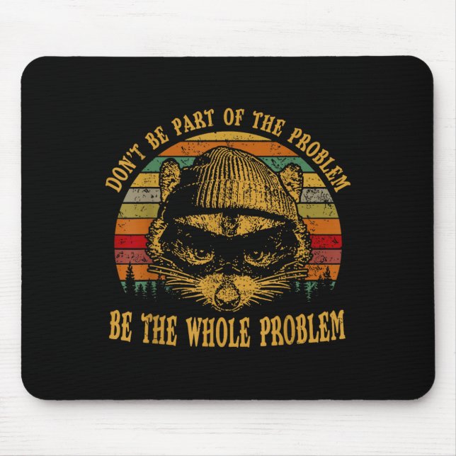 Ssum Sei nicht Teil des Problems, sondern das gesa Mousepad (Vorne)