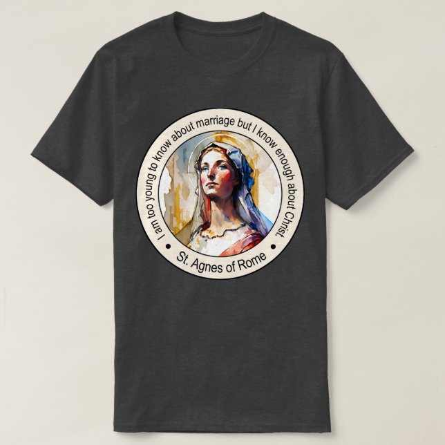 St. Agnes of Rome Religious Quotes Gift Inspiriere T-Shirt (Design vorne)