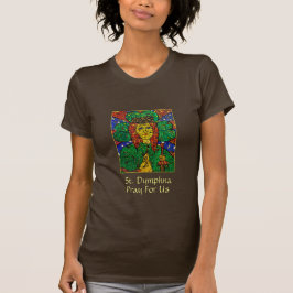 St. Dymphna beten für uns den T - Shirt der Frauen