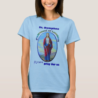 St. Dymphna - Gönnerin von Lunatics T-Shirt