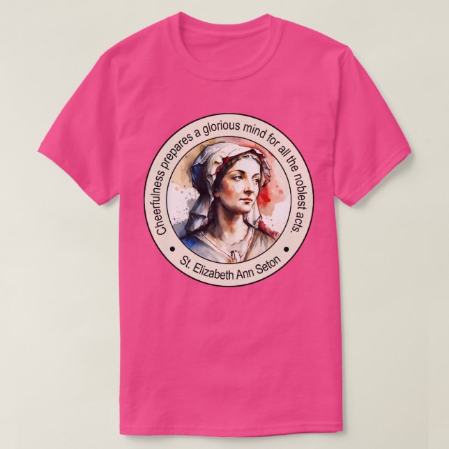 St Elizabeth Ann Seton Religious Quotes Gift Inspi T-Shirt (Design vorne)