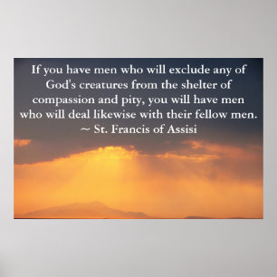 St Francis von Assisi-Zitat über Tierrechte Poster