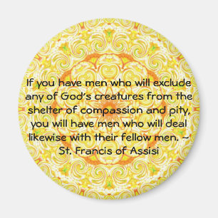 St. Franziskus von Assisi zitieren Tierrechte Magnet