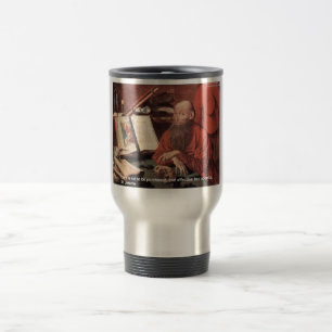 St Jerome Quote Liebe nicht gekauft Geschenke & Ka Reisebecher