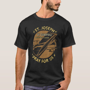 St Joseph of Cupertino Schutzheilige der Piloten A T-Shirt