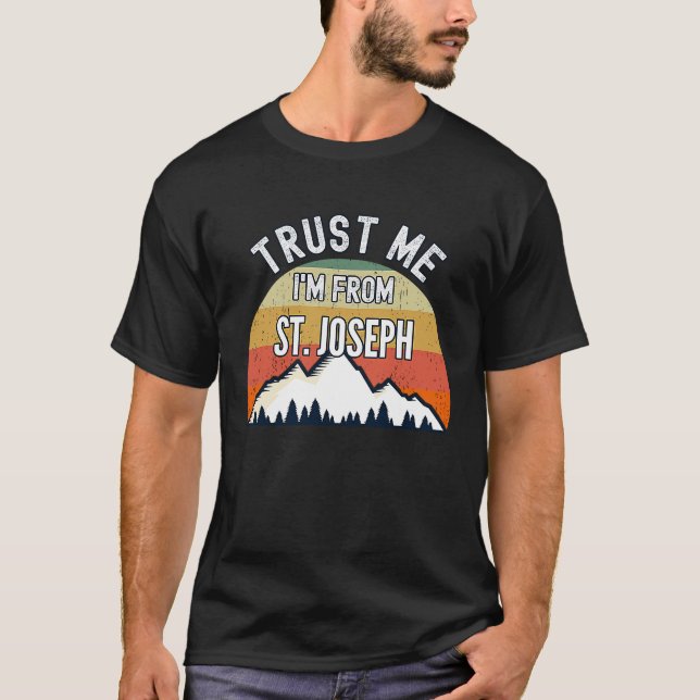 St Joseph Trust Me I'm from St Joseph T-Shirt (Vorderseite)