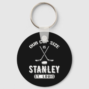 St. Louis Eishockey Unsere Cup-Größe ist Stanley S Schlüsselanhänger