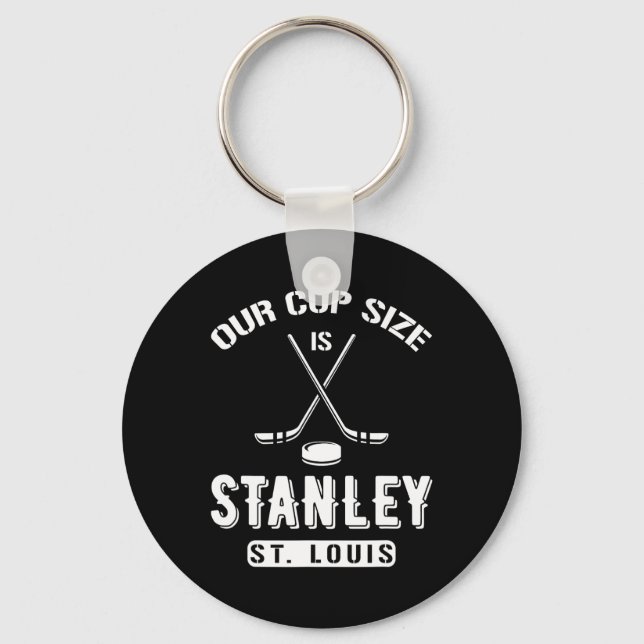 St. Louis Eishockey Unsere Cup-Größe ist Stanley S Schlüsselanhänger (Vorderseite)