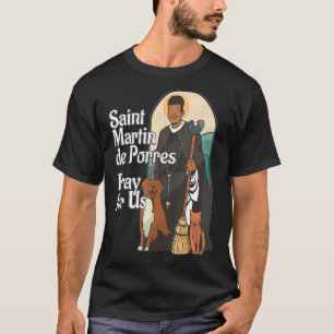 St Martin de Porres Afrikanischer Schwarzer Heilig T-Shirt
