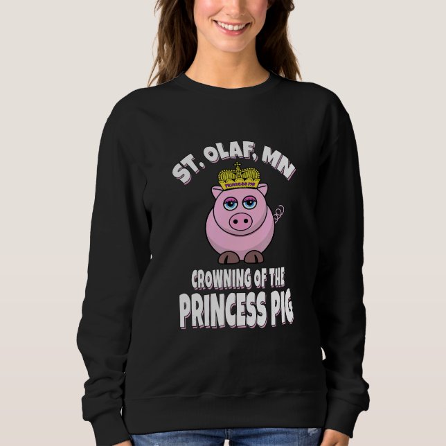 St Olaf Minnesota  Crowning The Princess Pig Sweatshirt (Vorderseite)