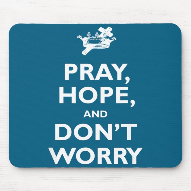 St Padre O Pray Hope And Dont Worry Catholic S  Mousepad (Vorne)