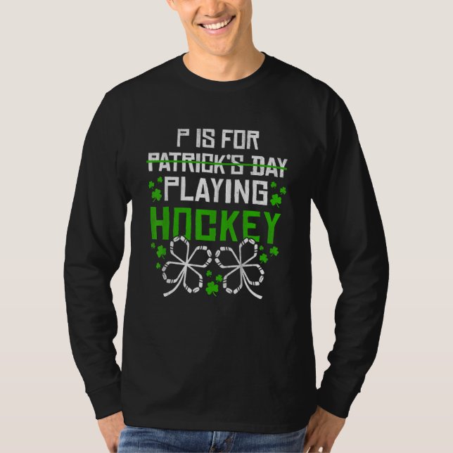 St Patrick Day P Is For Playing Hockey Funny T-Shirt (Vorderseite)