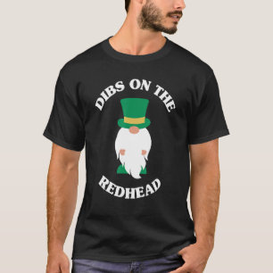 St Patrick S Day Dibs on Redhead T-Shirt
