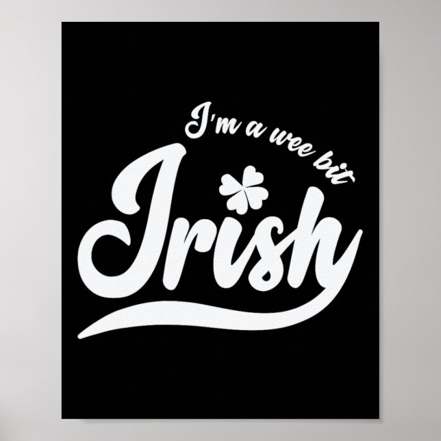 St Patrick`s Day I`m A Wee Bit Irish Poster (Vorne)