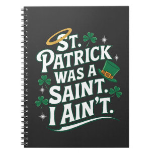 St. Patrick war ein Heiliger, ich bin nicht lustig Notizblock