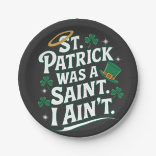 St. Patrick war ein Heiliger, ich bin nicht lustig Pappteller