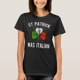 St. Patrick war Italiener St. Patricks irischer Ta T-Shirt