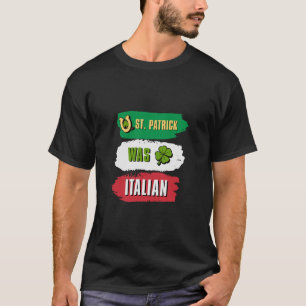 St Patrick war Italienisch T-Shirt