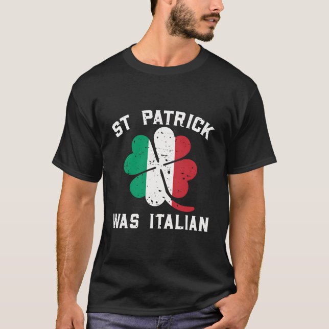 St Patrick war italienischer Funny St Patricks Day T-Shirt (Vorderseite)
