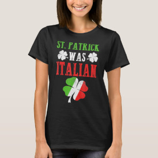 St Patrick war italienischer St Patrick's Day Funn T-Shirt