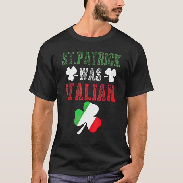 St Patrick Was Italian Italy Flag Shamrock Funny M T-Shirt (Vorderseite)