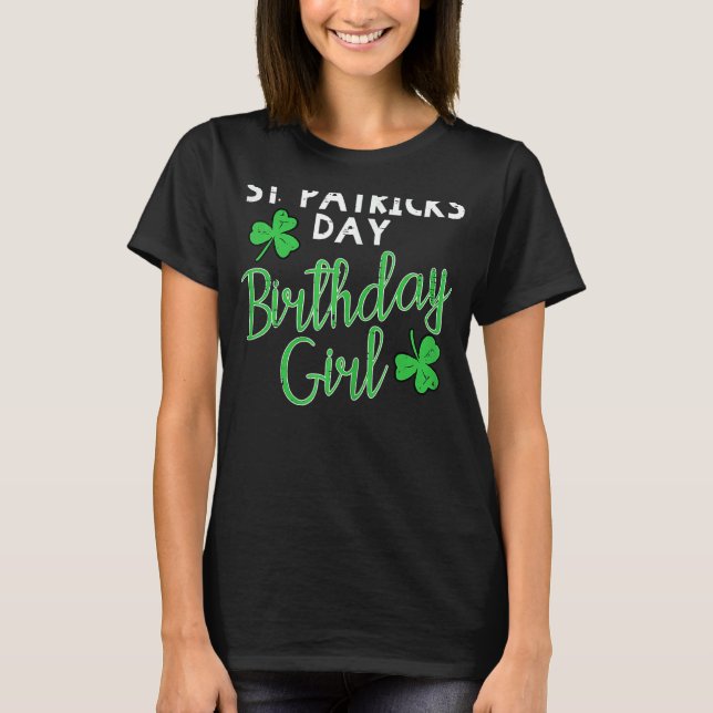 St Patricks Day Birthday Girl Geboren auf Saint Pa T-Shirt (Vorderseite)