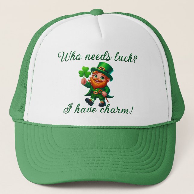 St. Patricks Day, der Glück braucht, ich habe Char Truckerkappe (Vorderseite)