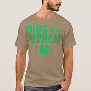 St Patricks Day Dibs on Redhead T-Shirt