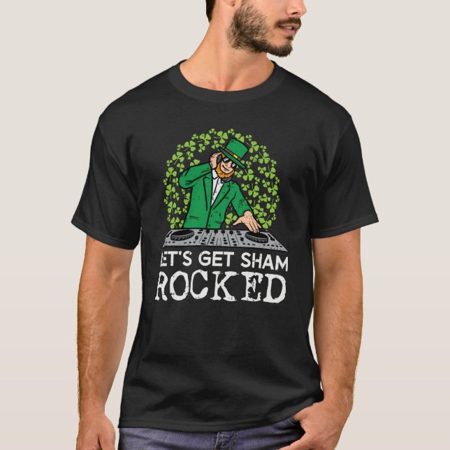 St Patricks Day Dj Lets Get Sham Rocked Saint Padd T-Shirt (Vorderseite)