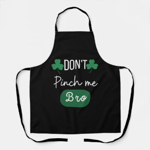 St Patricks Day Don't Pinch Bro Cool Patricks Schürze