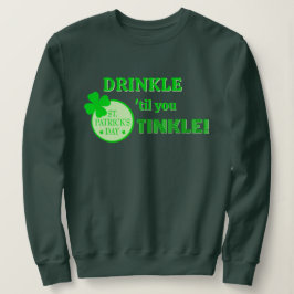 St Patrick's Day FUN! Best Group or individual Sweatshirt