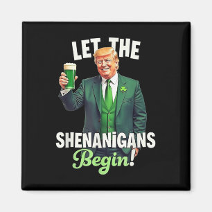 St Patricks Day Gelassen Die Shenanigans beginnen Magnet