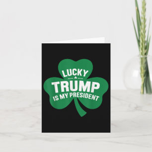 St Patricks Day Glück Trump ist mein Präsident Karte