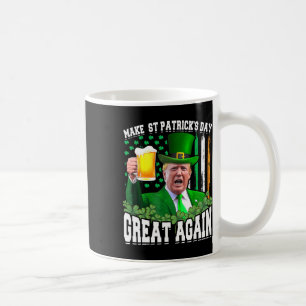 St. Patrick's Day Great Again Funny Trump Kaffeetasse