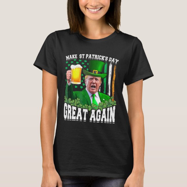 St. Patrick's Day Great Again Funny Trump T-Shirt (Vorderseite)