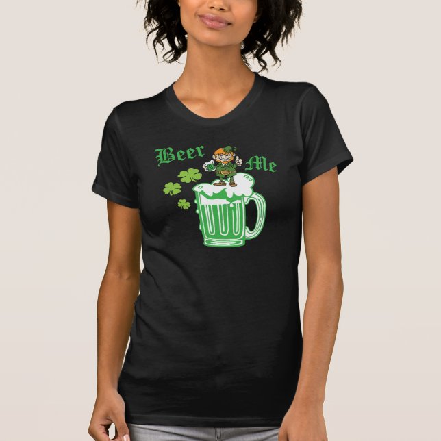 St Patrick's Day Green Beer Me T-Shirt (Vorderseite)